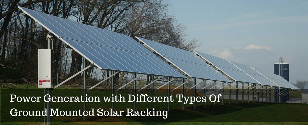 Widening the Scope of Power Generation with Different Types of Ground-Mounted Solar Racking