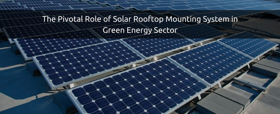 The Significance of Solar Rooftop Mounting Systems in the Solar Energy Sector