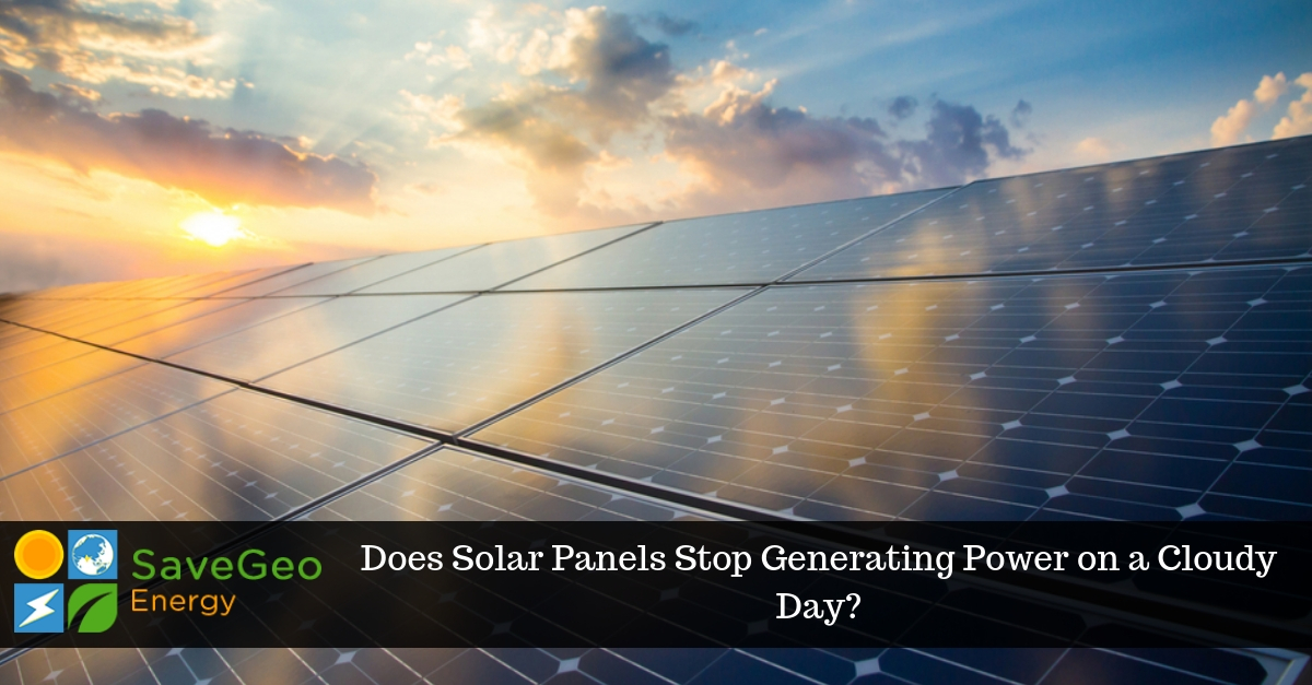 What Happens To The Solar Power Panels When It Is Cloudy?